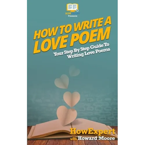 How To Write a Love Poem: Your Step-By-Step Guide To Writing Love Poems