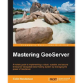 Mastering GeoServer
