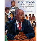 E.D. Nixon: The Unsung Father of the Montgomery Bus Boycott