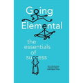 Going Elemental: The Essentials of Success