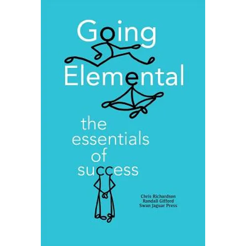 Going Elemental: The Essentials of Success