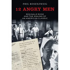 12 Angry Men: Reginald Rose and the Making of an American Classic - Paperback