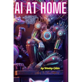 AI At Home: An Absolute Beginner's Guide to Loading And Using AI Models At Home
