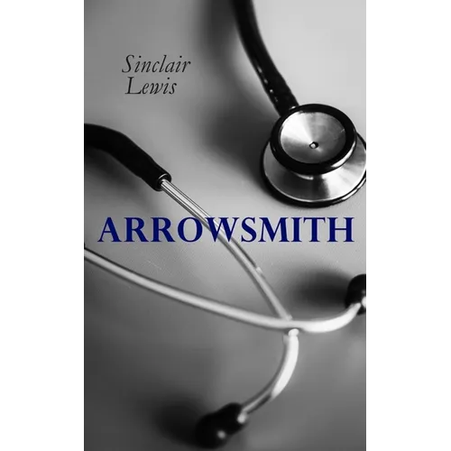 THE Arrowsmith: Pulitzer Prize Novel