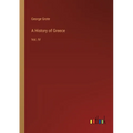 A History of Greece: Vol. IV