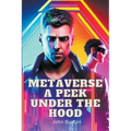 Metaverse a Peek Under the Hood