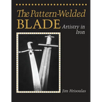The Pattern-Welded Blade: Artistry in Iron - Paperback