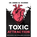 Toxic Attraction: Recognizing and Overcoming Narcissism