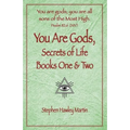 You Are Gods, Secrets of Life Books One & Two