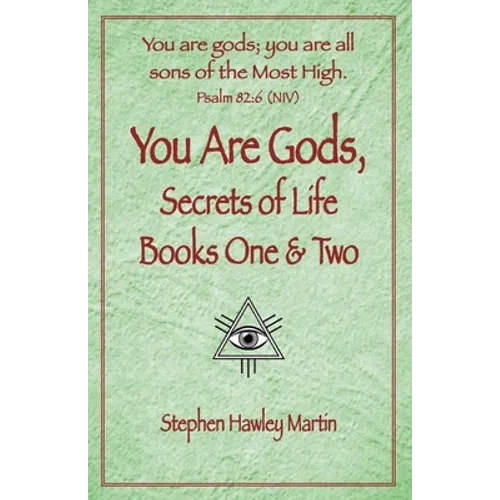 You Are Gods, Secrets of Life Books One & Two