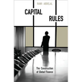 Capital Rules: The Construction of Global Finance