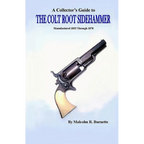 A Collector's Guide to the Colt Root Sidehammer: Manufactured 1855 through 1870 - Paperback