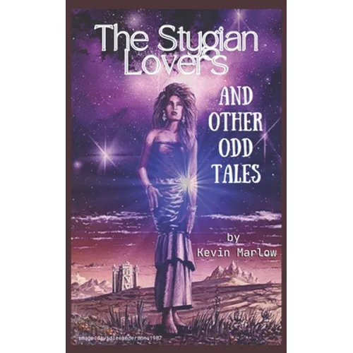 The Stygian Lovers and Other Odd Tales