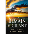 To Remain Vigilant