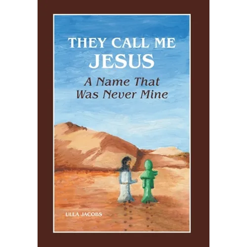 They Call Me Jesus: A Name That Was Never Mine