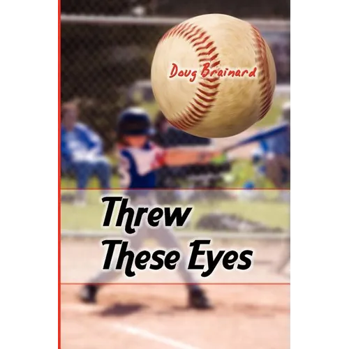 Threw These Eyes: Advice for Dads and Coaches
