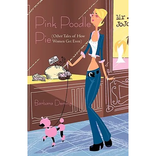 Pink Poodle Pie: Other Tales of How Women Get Even