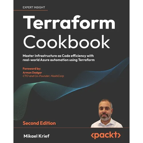 Terraform Cookbook - Second Edition: Provision, run, and scale cloud architecture with real-world examples using Terraform