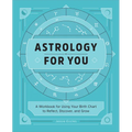 Astrology for You: A Workbook for Using Your Birth Chart to Reflect, Discover, and Grow