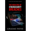 The New Era of Cybersecurity Breaches: A Case Study and Lessons Learned