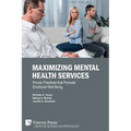 Maximizing Mental Health Services: Proven Practices that Promote Emotional Well-Being