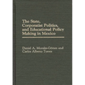 The State, Corporatist Politics, and Educational Policy Making in Mexico
