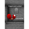 Caged and Locked: My Personal Experience with Circumstantial Depression