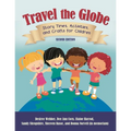 Travel the Globe: Story Times, Activities, and Crafts for Children