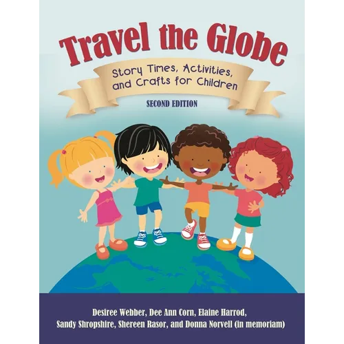Travel the Globe: Story Times, Activities, and Crafts for Children