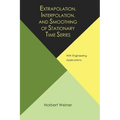 Extrapolation, Interpolation, and Smoothing of Stationary Time Series, with Engineering Applications