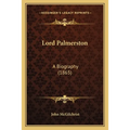 Lord Palmerston: A Biography (1865)