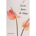 I Would Rather Be Happy