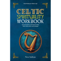 Celtic Spirituality Workbook: A practical path to earth-based wisdom, daily rituals, deities, and archetypes: a practical path to earth-based wisdom
