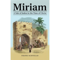 Miriam: A Tale of Judea in the Time of Christ
