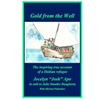 Gold from the Well: The inspiring true account of a Haitian refugee - Paperback