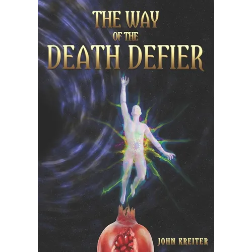 The Way of the Death Defier: Apocryphon of Inner Alchemy