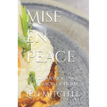 Mise en Peace: A Culinary Journey ... In search of Home