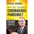 What Will Become of Coronavirus Pandemic?: Readings by Edgar Cayce
