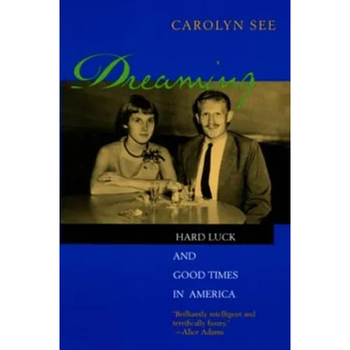 Dreaming: Hard Luck and Good Times in America