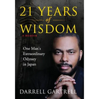 21 Years of Wisdom: One Man's Extraordinary Odyssey in Japan - Hardcover