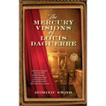 The Mercury Visions of Louis Daguerre