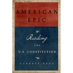 American Epic: Reading the U.S. Constitution - Paperback