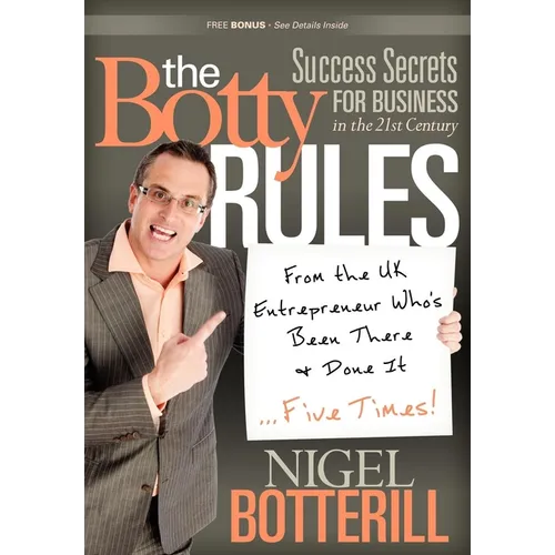 The Botty Rules: Success Secrets for Business in the 21st Century
