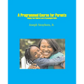 A Programmed Course for Parents: Helping Your Children Learn Psychological Skills