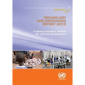 Technology and Innovation Report 2015: Fostering Innovation Policies for Industrial Development
