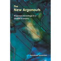 The New Argonauts: Regional Advantage in a Global Economy