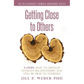 Getting Close to Others 5 Steps: How to Develop Intimate Relationships and Still Be True to Yourself: The Relationship Formula Workbook Series