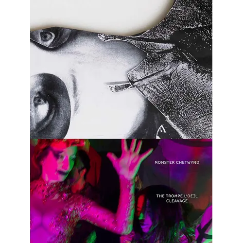 Monster Chetwynd. the Trompe l'Oeil Cleavage: Cat. Kunsthaus Zurich