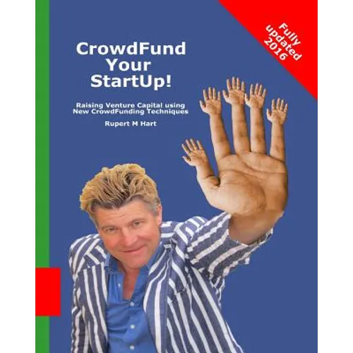 CrowdFund Your StartUp!: Raising Venture Capital using New CrowdFunding Techniques