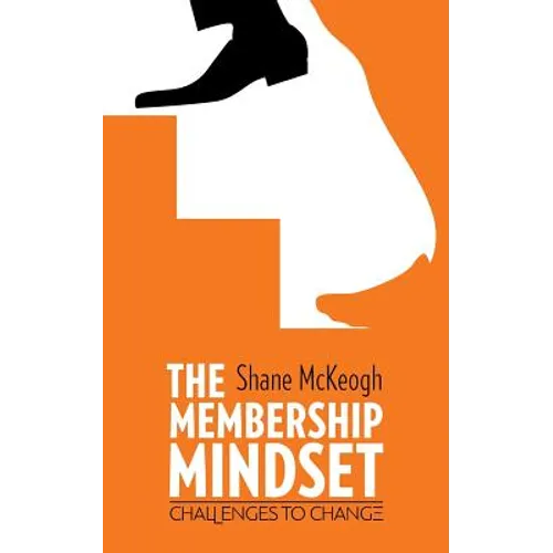 The Membership Mindset: Challenges to change